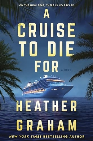 Graham, Heather. A Cruise to Die for. Mira Books, 2026.