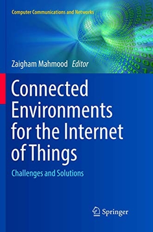 Mahmood, Zaigham (Hrsg.). Connected Environments for the Internet of Things - Challenges and Solutions. Springer International Publishing, 2019.