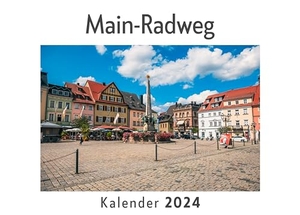 Müller, Anna. Main-Radweg (Wandkalender 2024, Kalender DIN A4 quer, Monatskalender im Querformat mit Kalendarium, Das perfekte Geschenk). 27amigos, 2023.