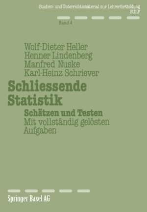Heller / Schriever et al. Schliessende Statistik - Schätzen und Testen Mit vollständig gelösten Aufgaben. Birkhäuser Basel, 1980.