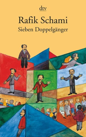 Schami, Rafik. Sieben Doppelgänger - Roman. dtv Verlagsgesellschaft, 2001.