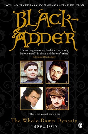 Elton, Ben / Lloyd, John et al. Blackadder - The Whole Damn Dynasty. Penguin Books Ltd, 1999.