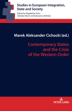 Cichocki, Marek (Hrsg.). Contemporary States and the Crisis of the Western Order. Peter Lang, 2020.