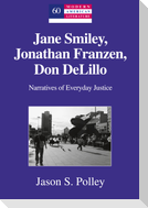 Jane Smiley, Jonathan Franzen, Don DeLillo