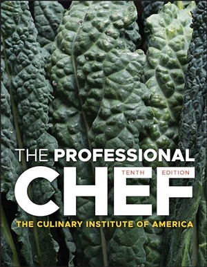 The Culinary Institute of America. The Professional Chef. Wiley John + Sons, 2024.