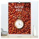 Kaffeezeit (hochwertiger Premium Wandkalender 2025 DIN A2 hoch), Kunstdruck in Hochglanz