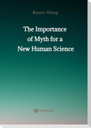 The Importance  of Myth  for a New Human Science