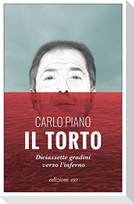 Il torto. Diciassette gradini verso l'inferno