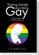 Thinking Straight About Being Gay