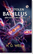 The Stolen Bacillus And Other Incidents