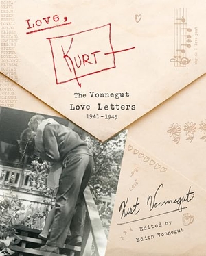 Vonnegut, Kurt. Love, Kurt: The Vonnegut Love Letters, 1941-1945. RANDOM HOUSE, 2020.
