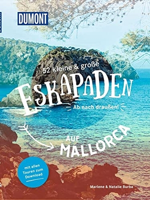 Burba, Marlene / Natalie Burba. 52 kleine & große Eskapaden auf Mallorca - Ab nach draußen!. Dumont Reise Vlg GmbH + C, 2024.