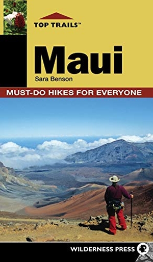 Benson, Sara. Top Trails: Maui - Must-Do Hikes for Everyone. Adventurekeen Publishing, 2018.
