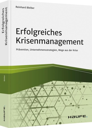 Bleiber, Reinhard. Erfolgreiches Krisenmanagement - Prävention, Unternehmensstrategien, Wege aus der Krise. Haufe Lexware GmbH, 2021.