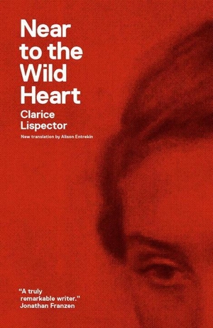 Lispector, Clarice. Near to the Wild Heart. New Directions Publishing Corporation, 2012.