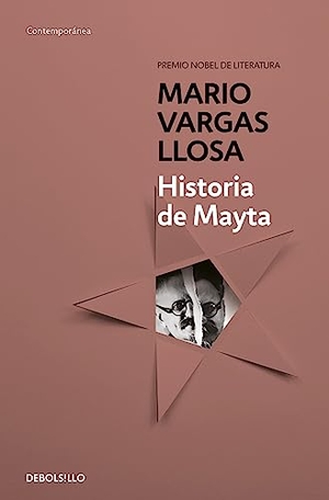 Vargas Llosa, Mario. Historia de Mayta. Debolsillo, 2015.