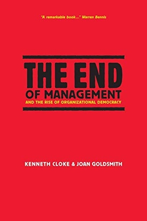 Cloke, Kenneth / Joan Goldsmith. The End of Management and the Rise of Organizational Democracy. John Wiley & Sons, 2002.