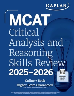 Kaplan Test Prep. MCAT Critical Analysis and Reasoning Skills Review 2025-2026 - Online + Book. Kaplan Publishing, 2024.