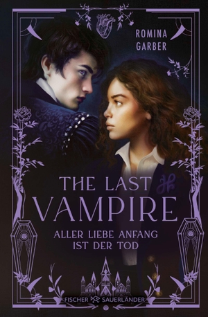 Garber, Romina. The Last Vampire - Aller Liebe Anfang ist der Tod | Vampir-Romantasy trifft auf Light Academia: Perfekt für alle enemies to lovers-Fans. FISCHER Sauerländer, 2026.