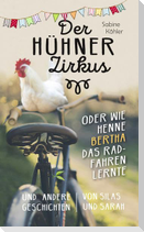 Der Hühnerzirkus oder Wie Henne Bertha das Radfahren lernte