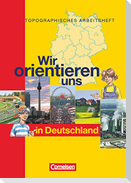 Wir orientieren uns in der Welt 1. Arbeitsheft. Wir orientieren uns in Deutschland