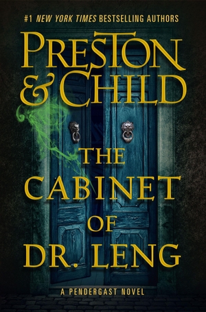 Preston, Douglas / Lincoln Child. The Cabinet of Dr. Leng. Hachette Book Group USA, 2023.