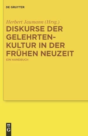 Jaumann, Herbert (Hrsg.). Diskurse der Gelehrtenkultur in der Frühen Neuzeit - Ein Handbuch. De Gruyter, 2010.