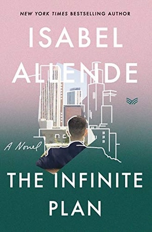 Allende, Isabel. The Infinite Plan. Harpervia, 2020.