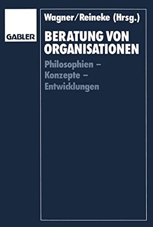 Reineke, Rolf-Dieter / Helmut Wagner (Hrsg.). Beratung von Organisationen - Philosophien ¿ Konzepte ¿ Entwicklungen. Gabler Verlag, 1992.