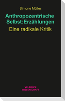 Anthropozentrische Selbst:Erzählungen