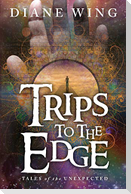 Trips to the Edge