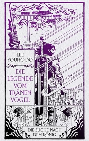 Lee, Young-do. Die Suche nach dem König - Die Legende vom Tränenvogel 4 - Roman. Heyne Verlag, 2024.