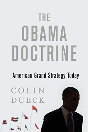 Dueck, Colin. The Obama Doctrine - American Grand 