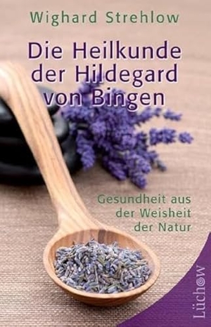 Strehlow, Wighard. Die Heilkunde der Hildegard von Bingen - Gesundheit aus der Weisheit der Natur. Lüchow Verlag, 2010.