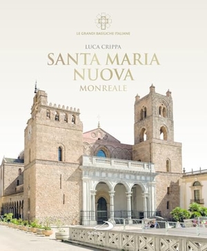 Crippa, Luca. Santa Maria Nuova Monreale. San Paolo Edizioni, 2025.