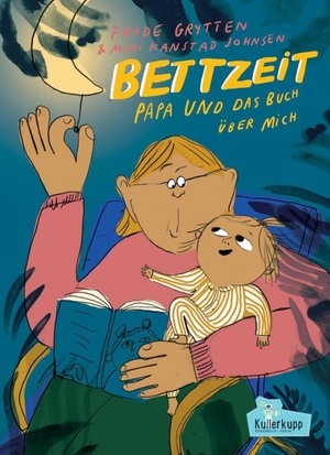 Grytten, Frode. Bettzeit - Papa und das Buch über mich. Kullerkupp Verlag, 2022.