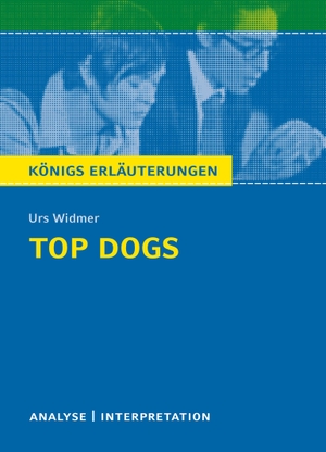 Widmer, Urs. Top Dogs - Textanalyse und Interpretation mit ausführlicher Inhaltsangabe und Abituraufgaben mit Lösungen. Bange C. GmbH, 2012.