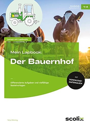 Mönning, Petra. Mein Lapbook: Der Bauernhof - Differenzierte Aufgaben und vielfältige Bastelvorlagen (1. bis 4. Klasse). scolix, 2023.