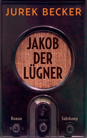 Becker, Jurek. Jakob der Lügner - Roman. Geschenkausgabe. Suhrkamp Verlag, 2017.
