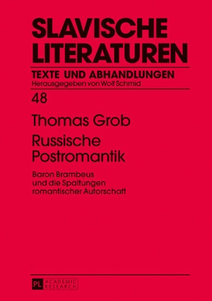 Grob, Thomas. Russische Postromantik - Baron Brambeus und die Spaltungen romantischer Autorschaft. Peter Lang, 2017.