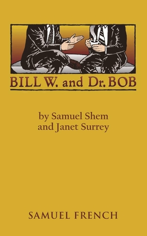 Shem, Samuel / Dadey, Debbie et al. Bill W. and Dr. Bob. Samuel French, Inc., 2010.
