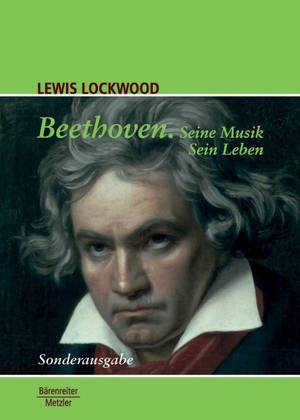 Lockwood, Lewis. Beethoven - Seine Musik - Sein Leben. Ungekürzte Sonderausgabe. Metzler Verlag, J.B., 2012.