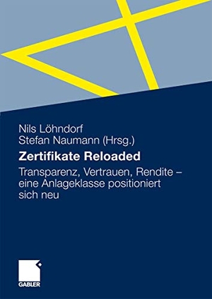 Naumann, Stefan / Nils Löhndorf (Hrsg.). Zertifikate Reloaded - Transparenz, Vertrauen, Rendite - eine Anlageklasse positioniert sich neu. Gabler Verlag, 2010.