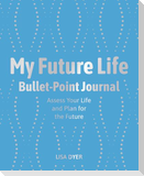My Future Life Bullet Point Journal