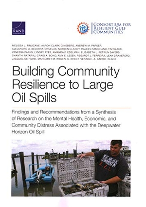 Finucane, Melissa L / Edelman, Amanda F et al. Building Community Resilience to Large Oil Spills - Findings and Recommendations from a Synthesis of Research on the Mental Health, Economic, and Community Distress Associated with the Deepwater Horizon Oil Spill. RAND Corporation, 2020.
