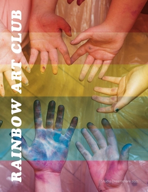 Art Club, Rainbow. Rainbow Art Club Magazine. Studio Dreamshare Press, 2021.