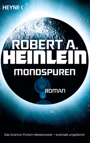 Heinlein, Robert A.. Mondspuren. Heyne Taschenbuch, 2014.