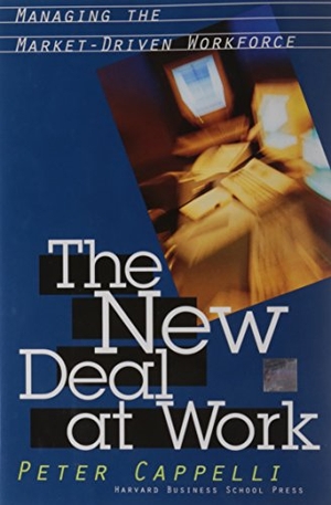 Cappelli, Peter. The New Deal at Work: Why Business Strategy Depends on Productive Friction and Dynamic Specialization. Harvard Business Review Press, 1999.