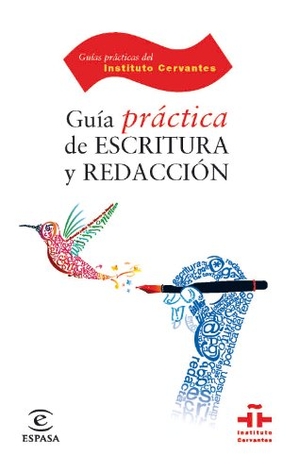 Fuentes Rodríguez, Catalina. Guía práctica de escritura y redacción. Espasa Libros, S.L., 2011.