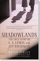 Shadowlands: The True Story of C S Lewis and Joy Davidman